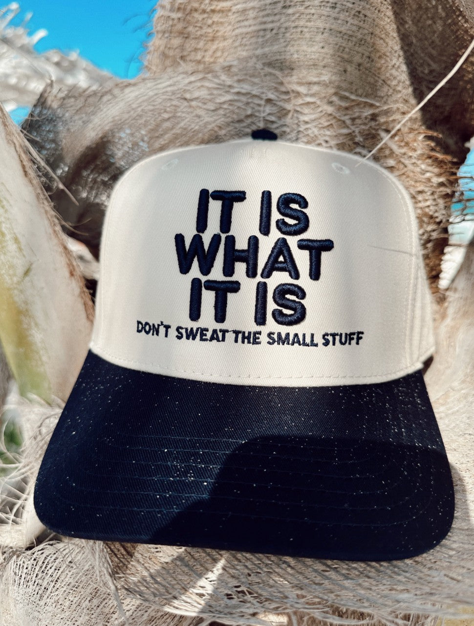 IT IS WHAT IT IS Hat