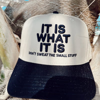 IT IS WHAT IT IS Hat