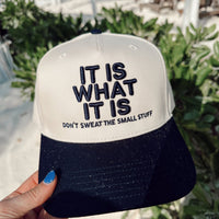 IT IS WHAT IT IS Hat