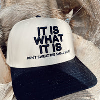 IT IS WHAT IT IS Hat